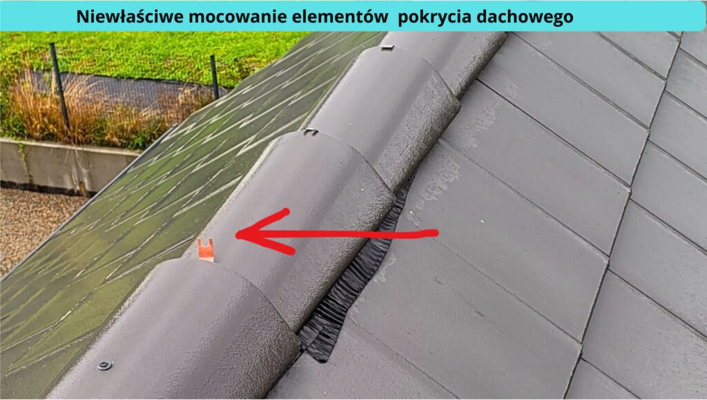 Odbiór techniczny domu - usterka dachu - niewłaściwe mocowanie pokrycia dachowego